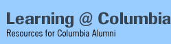 Learning @ Columbia: Resources for Columbia Alumni