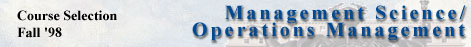 Fall '98 - ManagementScience/Operations Management