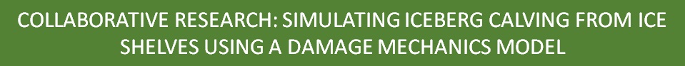 Collaborative Research: Simulating Iceberg Calving from Ice Shelves using a Damage Mechanics Model