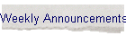 Weekly Announcements