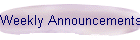 Weekly Announcements