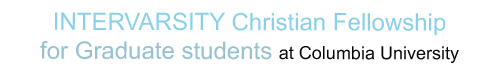 InterVarsity Christian Fellowship for Graduate students 
at Columbia University