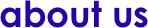     about us