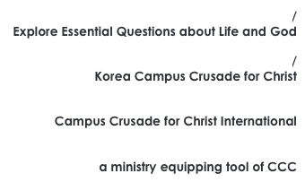 http://everystudent.com/ Explore Essential Questions about Life and God
http://kcccny.org/ Korea Campus Crusade for Christ 
http://www.ccci.org
Campus Crusade for Christ International

http://godsquad.com
a ministry equipping tool of CCC