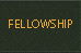 Fellowship