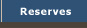 Reserves