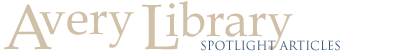 Avery Library Spotlight Articles