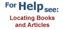 For help see: Locating Books and Articles