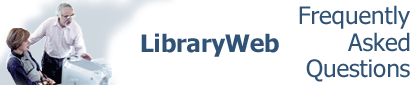 LibraryWeb - Frequently Asked Questions