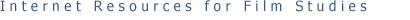 Internet Resources for Film Studies