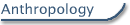 Anthropology