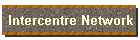 Intercentre Network