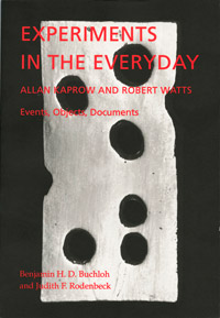 Experiments in the Everyday: Allan Kaprow and Robert Watts - Events, Objects, Documents