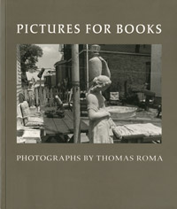 Pictures for Books: Photographs by Thomas Roma