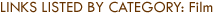 Links Listed by Category: Film