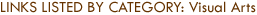 Links Listed by Category: Visual Arts
