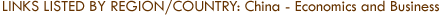 Links Listed by Region/Country: China - Economics and Business