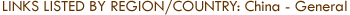 Links Listed by Region/Country: China - General