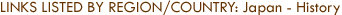 Links Listed by Region/Country: Japan - History