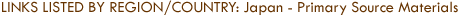 Links Listed by Region/Country: Japan - Primary Source Materials