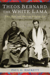 Theos Bernard, the White Lama: Tibet, Yoga, and American Religious Life