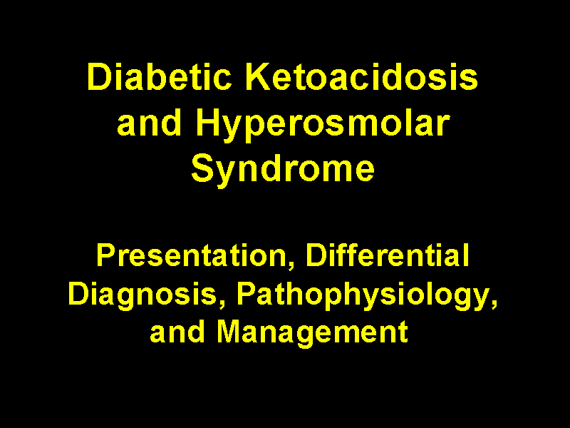 Diabetic Ketoacidosis and Hyperosmolar Syndrome Presentation