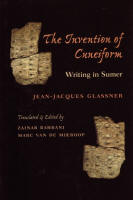 The Invention of Cuneiform: Writing in Sumer