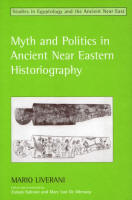 Myth and Politics in Ancient Near Eastern Historiography