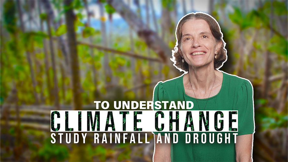 To Understand Climate Change, Study Rainfall and Drought