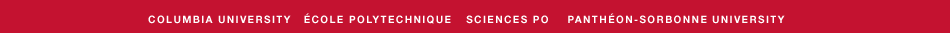 Columbia University, The &Eacute;cole Polytechnique, Sciences Po, Universit&eacute; de Paris I Panth&eacute;on Sorbonne