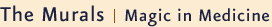 The Murals | Magic in Medicine